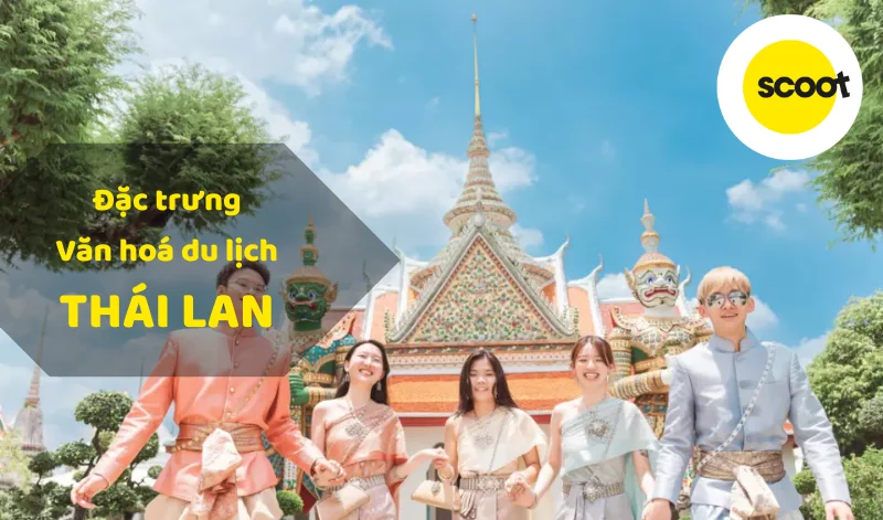 tim-hieu-net-dac-trung-van-hoa-du-lich-thai-lan